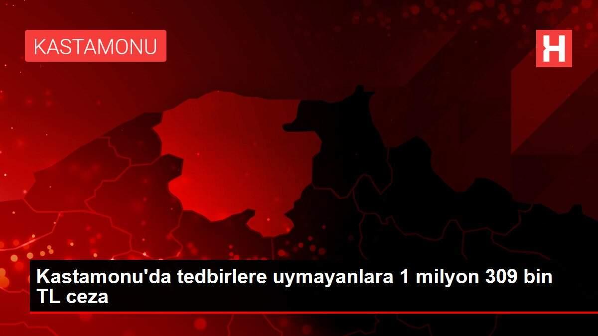 Kastamonu'da tedbirlere uymayanlara 1 milyon 309 bin TL ceza Kastamonu'da tedbirlere uymayanlara 1 milyon 309 bin TL ceza