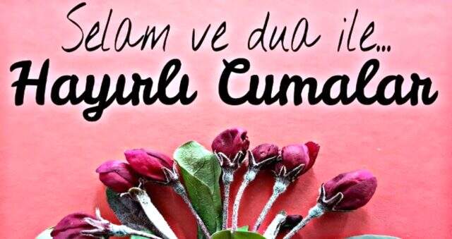 En güzel Cuma mesajları! En güzel, anlamlı, resimli ve anlaşılır Cuma mesajları! 2020 en yeni ve anlamlı Cuma mesajları!