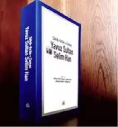 Yavuz Sultan Selîm vefatının 500'üncü yılında kapsamlı bir kitapla anılıyor Yavuz Sultan Selîm vefatının 500'üncü yılında kapsamlı bir kitapla anılıyor
