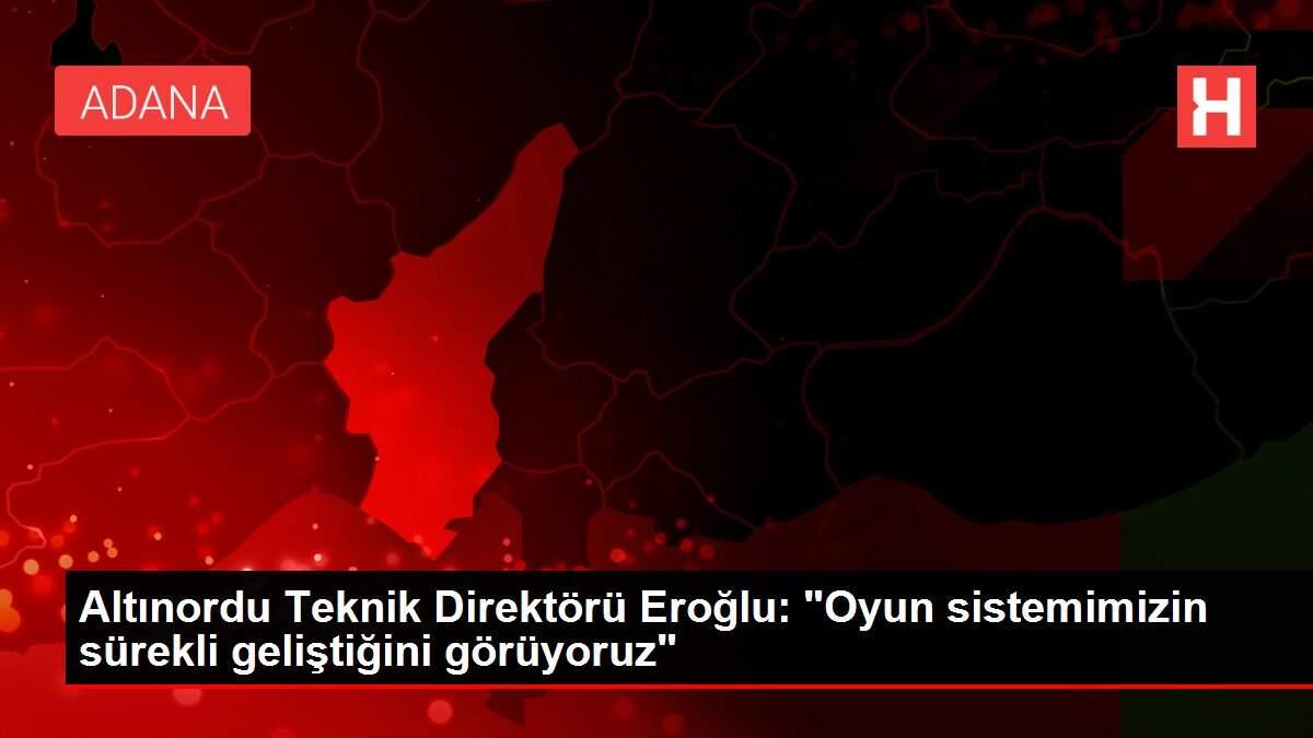 Altınordu Teknik Direktörü Eroğlu: 'Oyun sistemimizin sürekli geliştiğini görüyoruz'