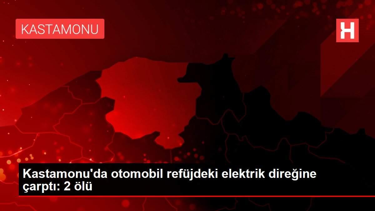 Kastamonu'da otomobil refüjdeki elektrik direğine çarptı: 2 ölü