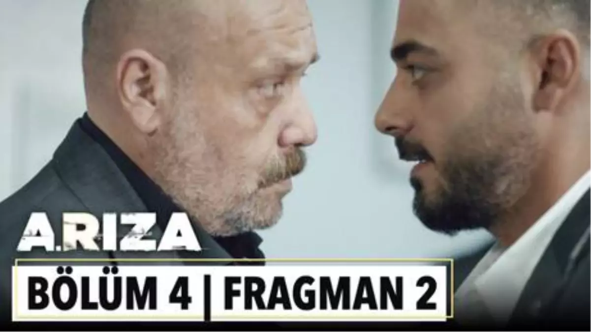 Arıza 4. Bölüm 2. Fragman