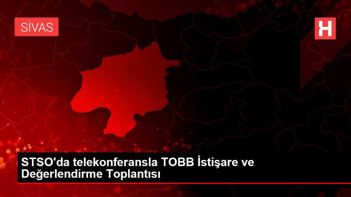 STSO'da telekonferansla TOBB İstişare ve Değerlendirme Toplantısı