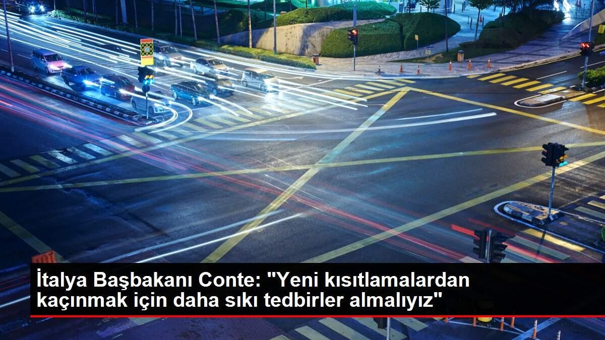 İtalya Başbakanı Conte: 'Yeni kısıtlamalardan kaçınmak için daha sıkı tedbirler almalıyız'
