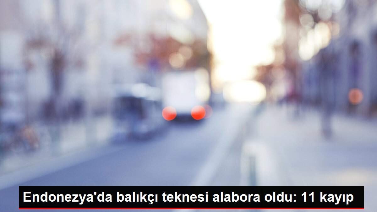 Endonezya'da balıkçı teknesi alabora oldu: 11 kayıp