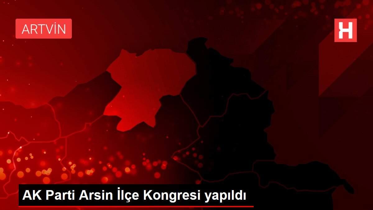 AK Parti Arsin İlçe Kongresi yapıldı AK Parti Arsin İlçe Kongresi yapıldı