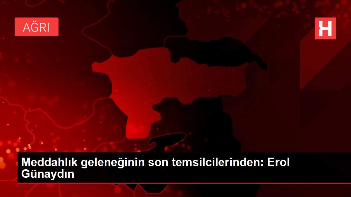 Meddahlık geleneğinin son temsilcilerinden: Erol Günaydın