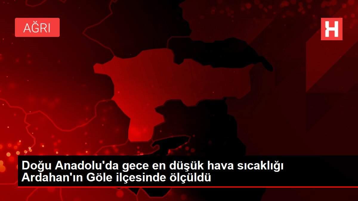 Doğu Anadolu'da gece en düşük hava sıcaklığı Ardahan'ın Göle ilçesinde ölçüldü Doğu Anadolu'da gece en düşük hava sıcaklığı Ardahan'ın Göle ilçesinde ölçüldü