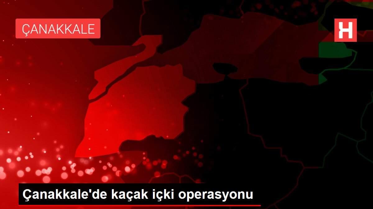 Çanakkale'de kaçak içki operasyonu Çanakkale'de kaçak içki operasyonu