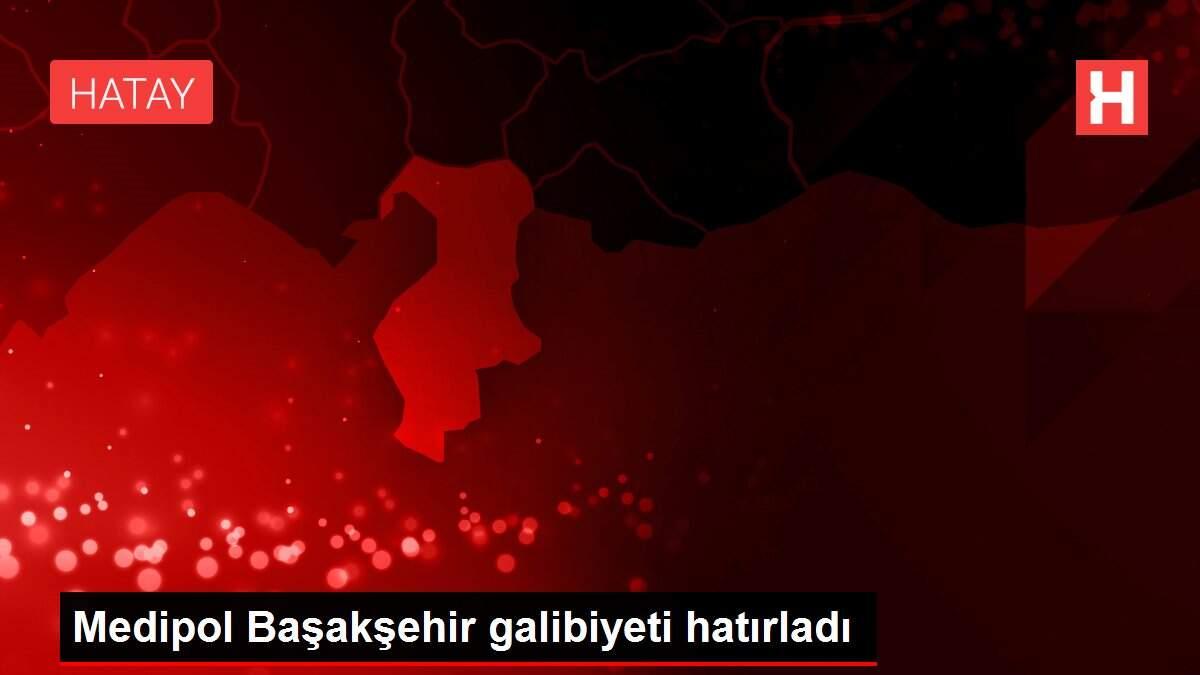 Medipol Başakşehir galibiyeti hatırladı Medipol Başakşehir galibiyeti hatırladı