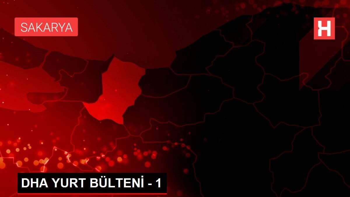 Son Dakika | DHA YURT BÜLTENİ - 1 Son Dakika | DHA YURT BÜLTENİ - 1