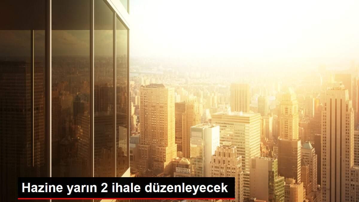 Hazine yarın 2 ihale düzenleyecek Hazine yarın 2 ihale düzenleyecek
