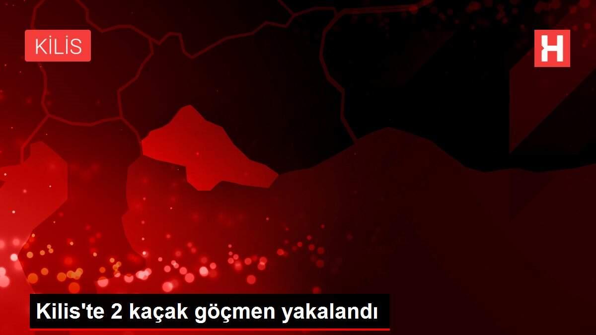 Kilis'te 2 kaçak göçmen yakalandı Kilis'te 2 kaçak göçmen yakalandı
