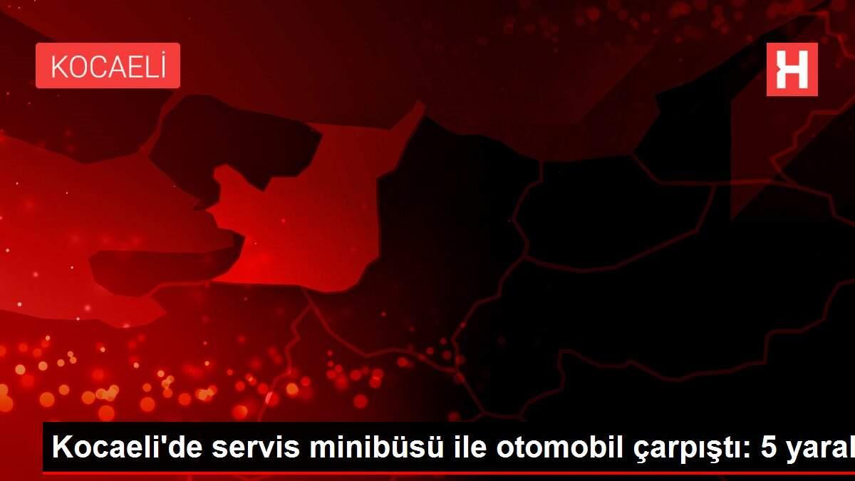 Kocaeli'de servis minibüsü ile otomobil çarpıştı: 5 yaralı
