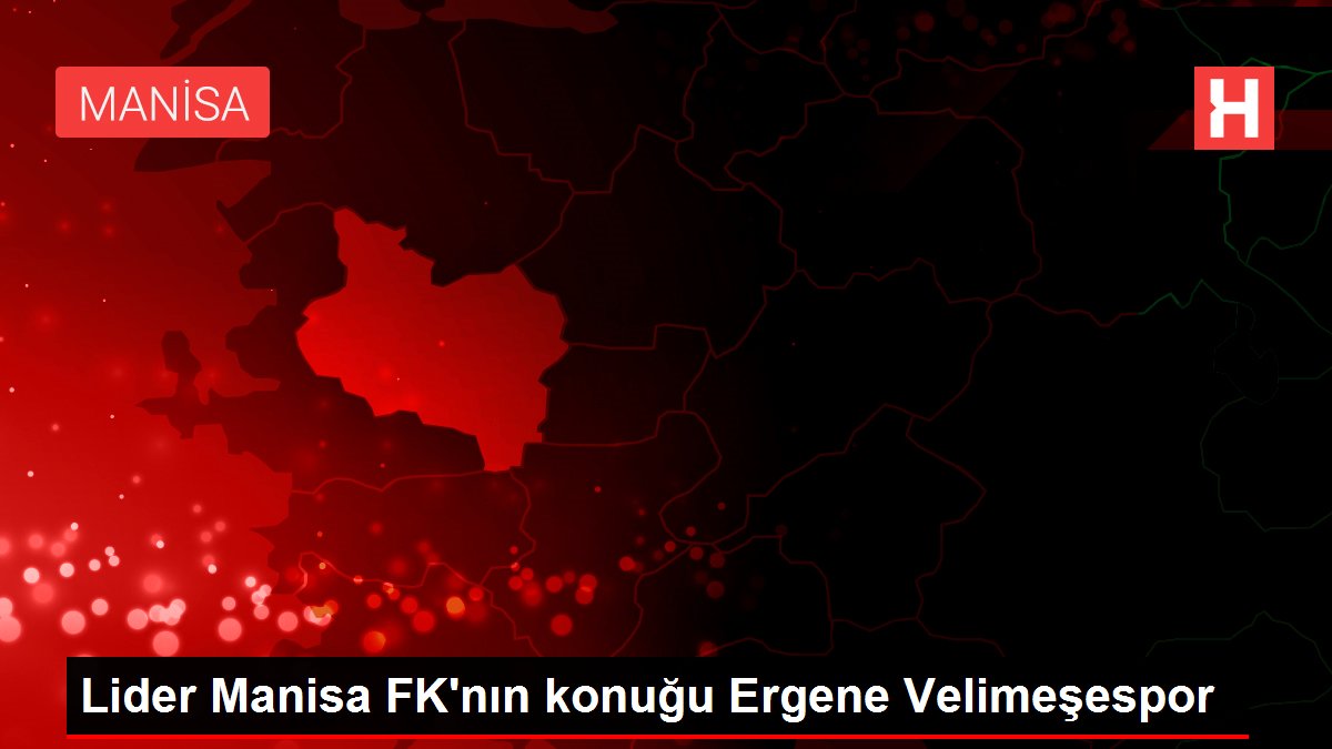 Lider Manisa FK'nın konuğu Ergene Velimeşespor