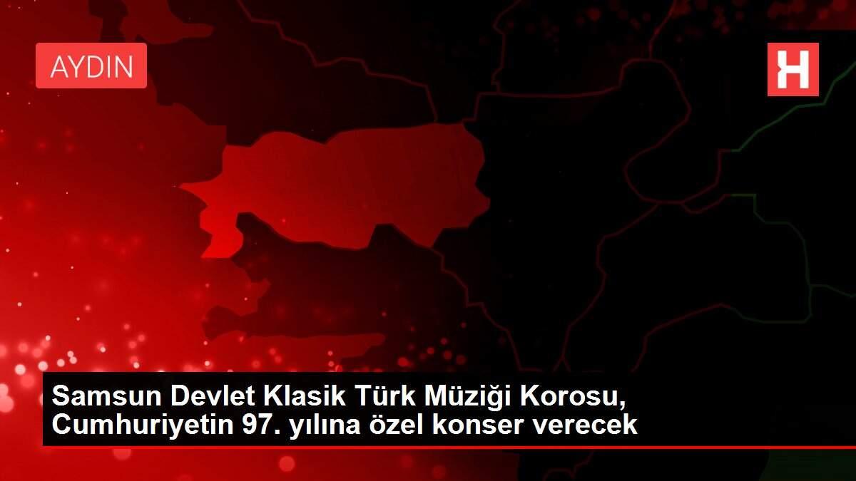 Samsun Devlet Klasik Türk Müziği Korosu, Cumhuriyetin 97. yılına özel konser verecek