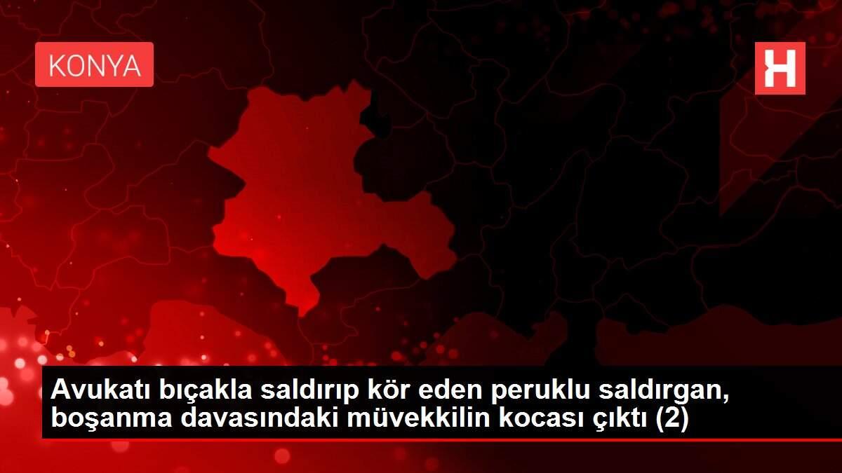 Son dakika! Avukatı bıçakla saldırıp kör eden peruklu saldırgan, boşanma davasındaki müvekkilin kocası çıktı (2)