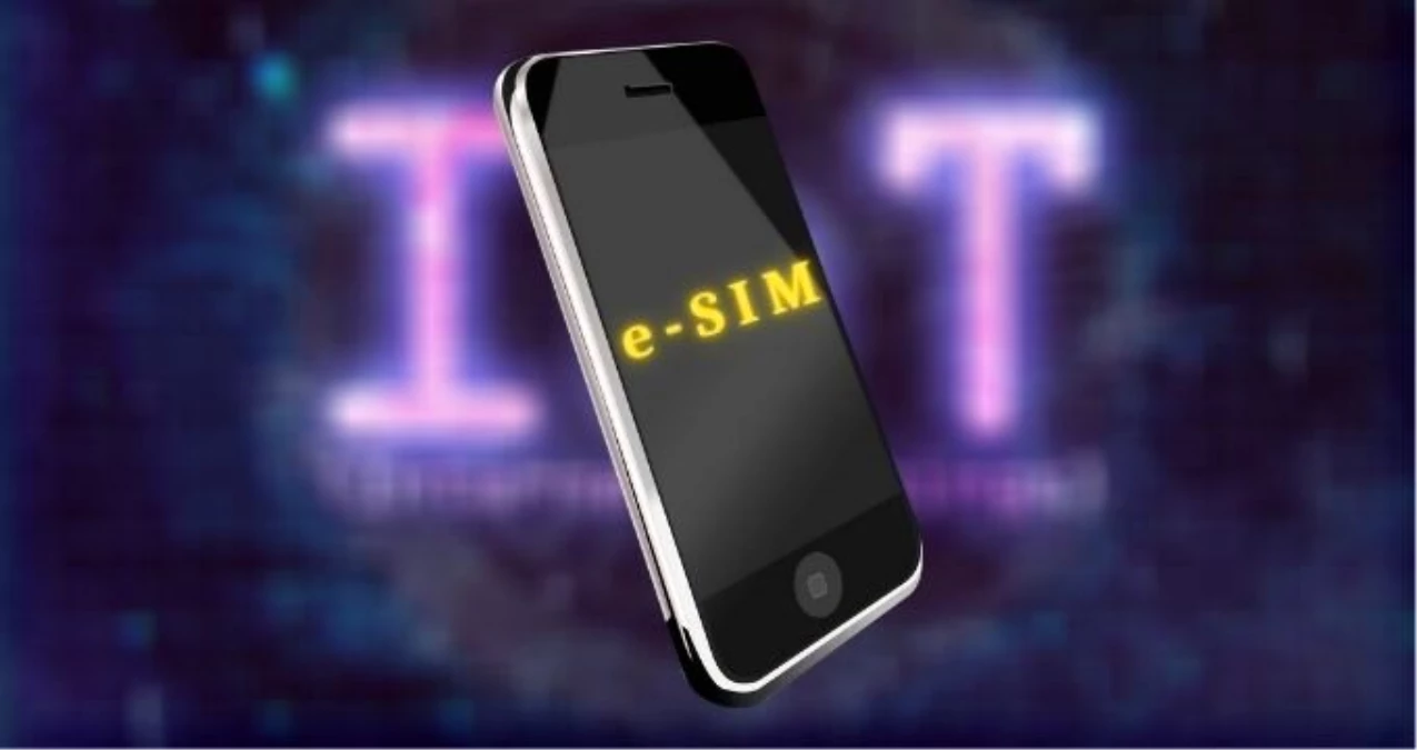 e-SIM nedir? E-sim Türkiye'de ne zaman kullanılacak? eSim testi, Turkcell, Vodafone, Turk Telekom