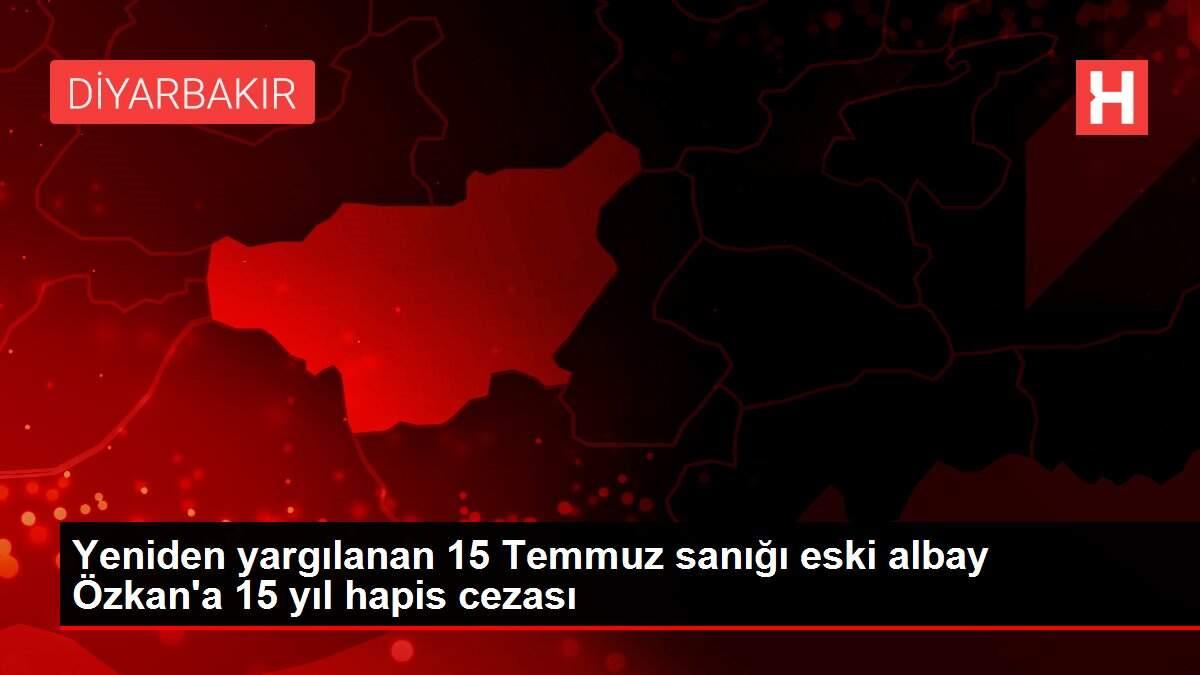 Son dakika haberi! Yeniden yargılanan 15 Temmuz sanığı eski albay Özkan'a 15 yıl hapis cezası