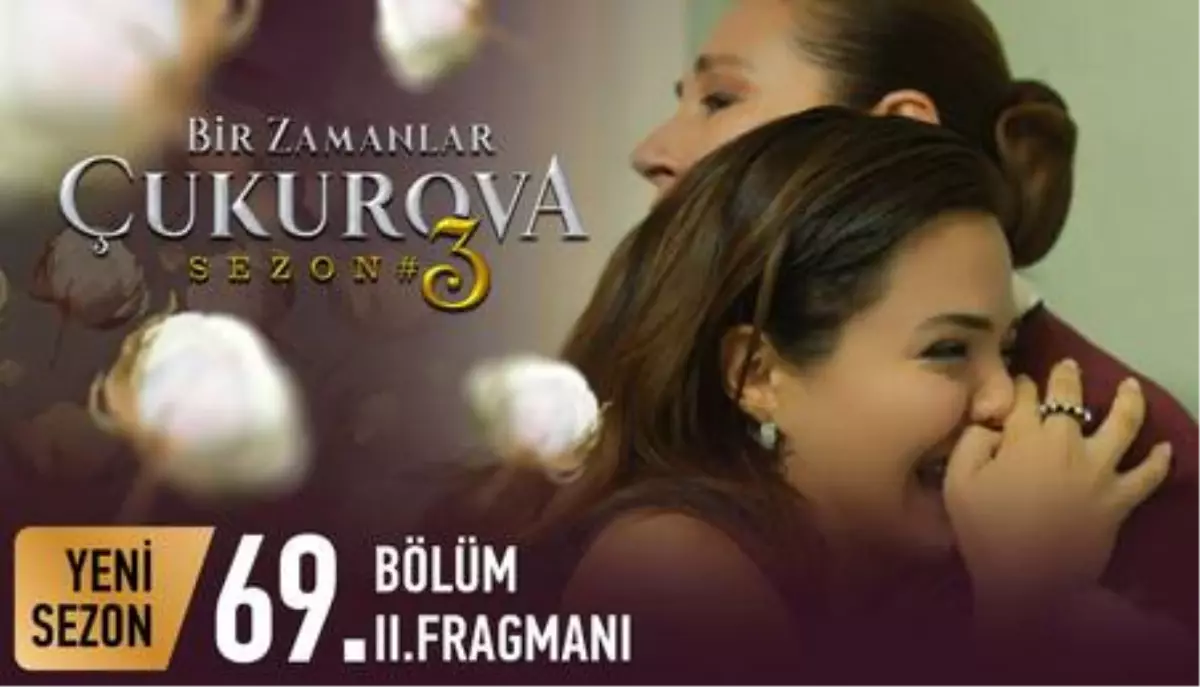 Bir Zamanlar Çukurova 69. Bölüm 2. Fragmanı