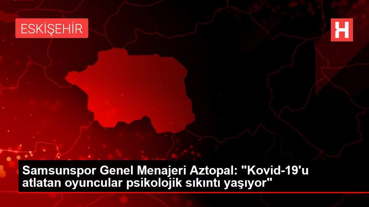 Samsunspor Genel Menajeri Aztopal: Samsunspor Genel Menajeri Aztopal: