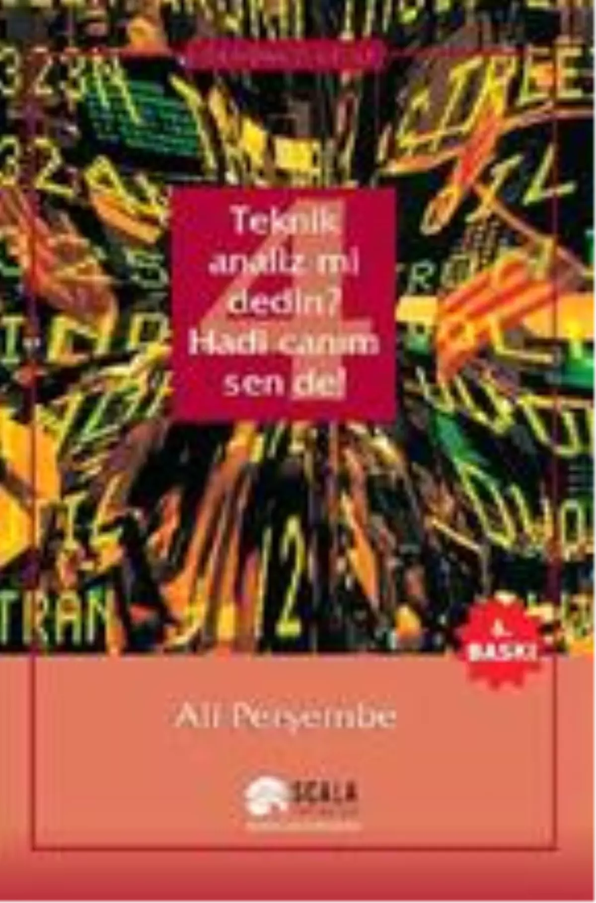 Teknik Analiz mi Dedin? Hadi Canım Sen de!