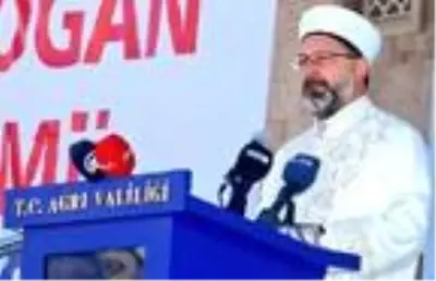 Diyanet İşleri Başkanı Erbaş Ağrı'da