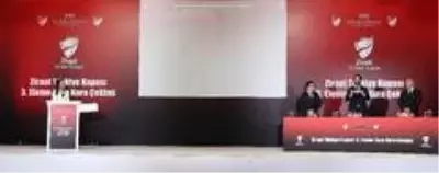 Ziraat Türkiye Kupası 3. Eleme Turu eşleşmeleri belli oldu Ziraat Türkiye Kupası 3. Eleme Turu eşleşmeleri belli oldu