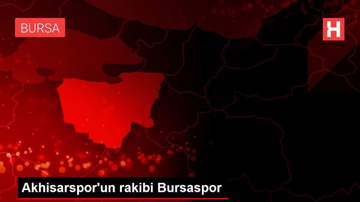 Akhisarspor'un rakibi Bursaspor Akhisarspor'un rakibi Bursaspor