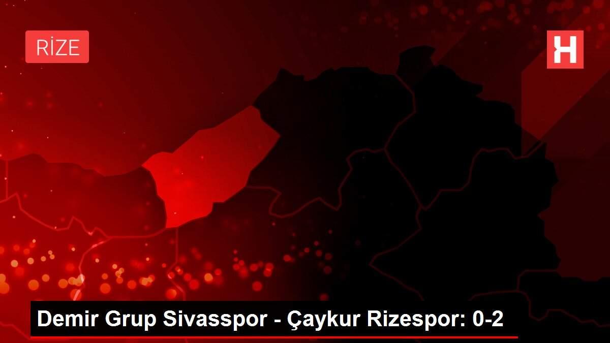 Demir Grup Sivasspor - Çaykur Rizespor: 0-2 Demir Grup Sivasspor - Çaykur Rizespor: 0-2