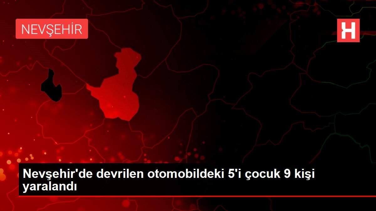 Nevşehir'de devrilen otomobildeki 5'i çocuk 9 kişi yaralandı