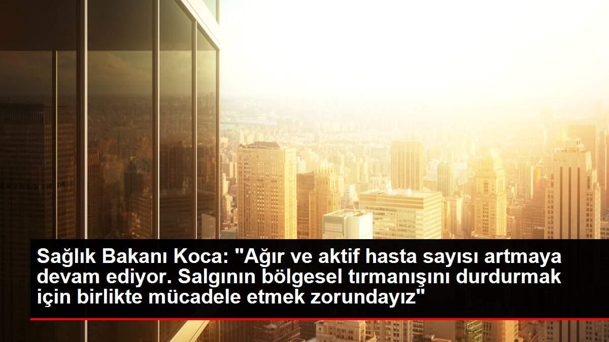 Son dakika! Sağlık Bakanı Koca: Son dakika! Sağlık Bakanı Koca: