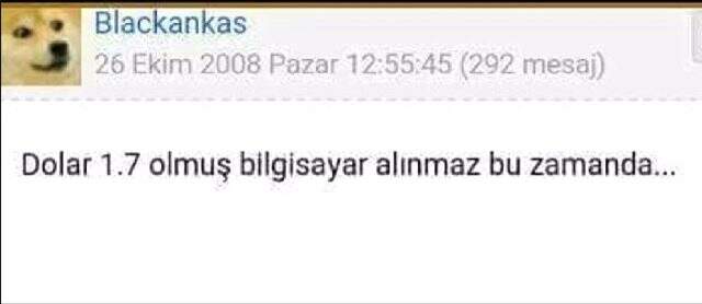 'Dolar 1.7 olmuş bilgisayar alınmaz bu zamanda' yazan forum üyesi doları güncelledi!