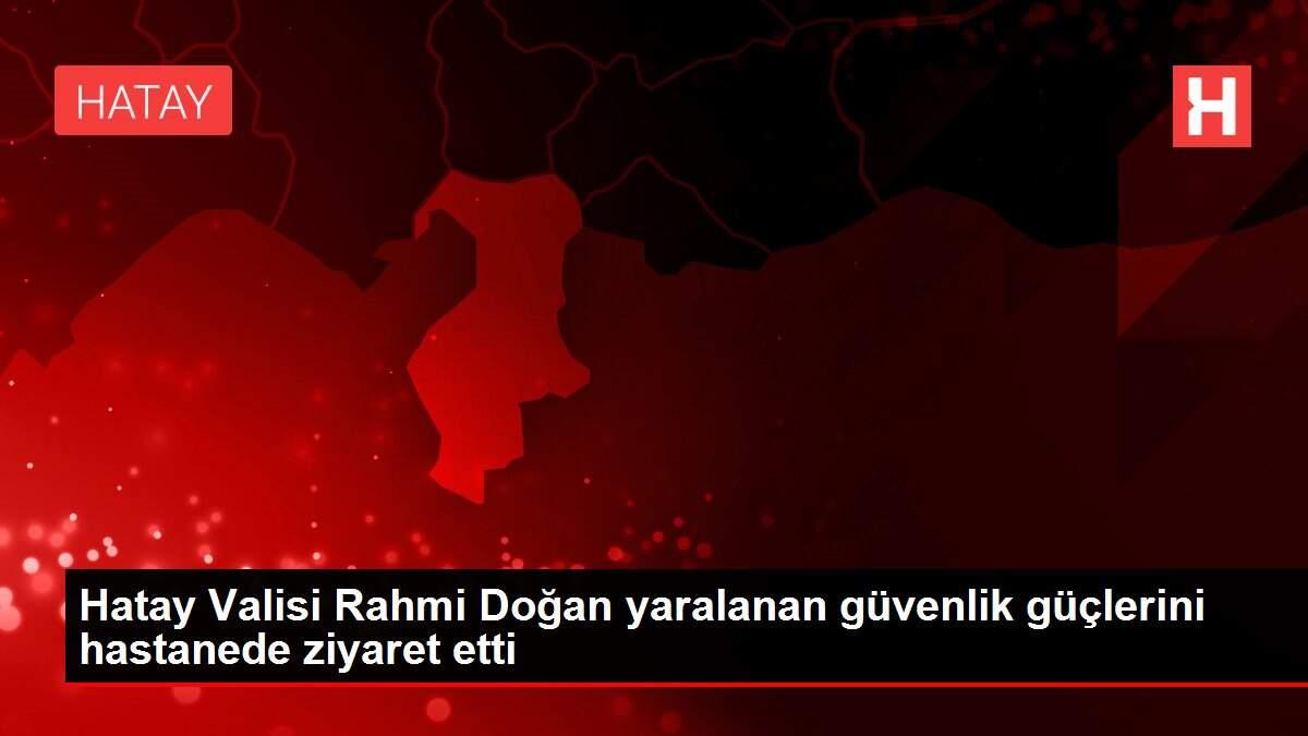 Son Dakika | Hatay Valisi Rahmi Doğan yaralanan güvenlik güçlerini hastanede ziyaret etti Son Dakika | Hatay Valisi Rahmi Doğan yaralanan güvenlik güçlerini hastanede ziyaret etti