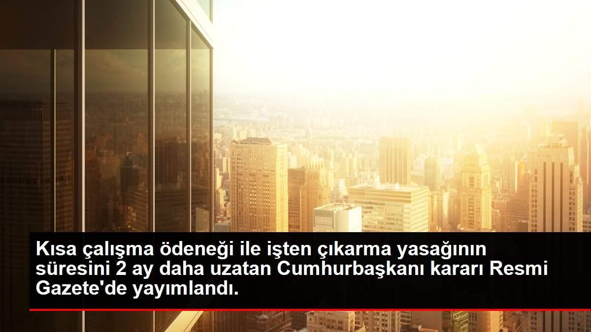 Son Dakika | Kısa çalışma ödeneği ile işten çıkarma yasağının süresini 2 ay daha uzatan Cumhurbaşkanı kararı Resmi Gazete'de yayımlandı. Son Dakika | Kısa çalışma ödeneği ile işten çıkarma yasağının süresini 2 ay daha uzatan Cumhurbaşkanı kararı Resmi Gazete'de yayımlandı.