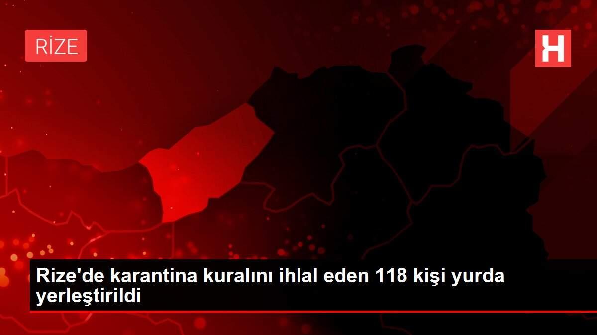 Son dakika haber! Rize'de karantina kuralını ihlal eden 118 kişi yurda yerleştirildi Son dakika haber! Rize'de karantina kuralını ihlal eden 118 kişi yurda yerleştirildi