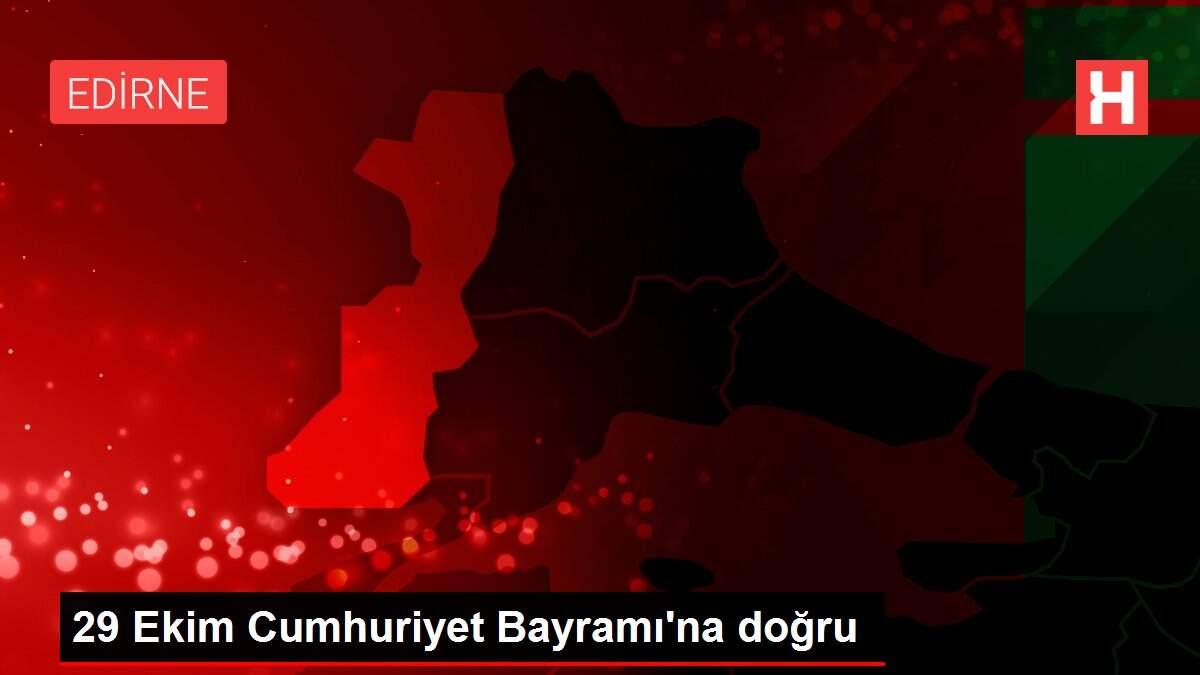 29 Ekim Cumhuriyet Bayramı'na doğru 29 Ekim Cumhuriyet Bayramı'na doğru
