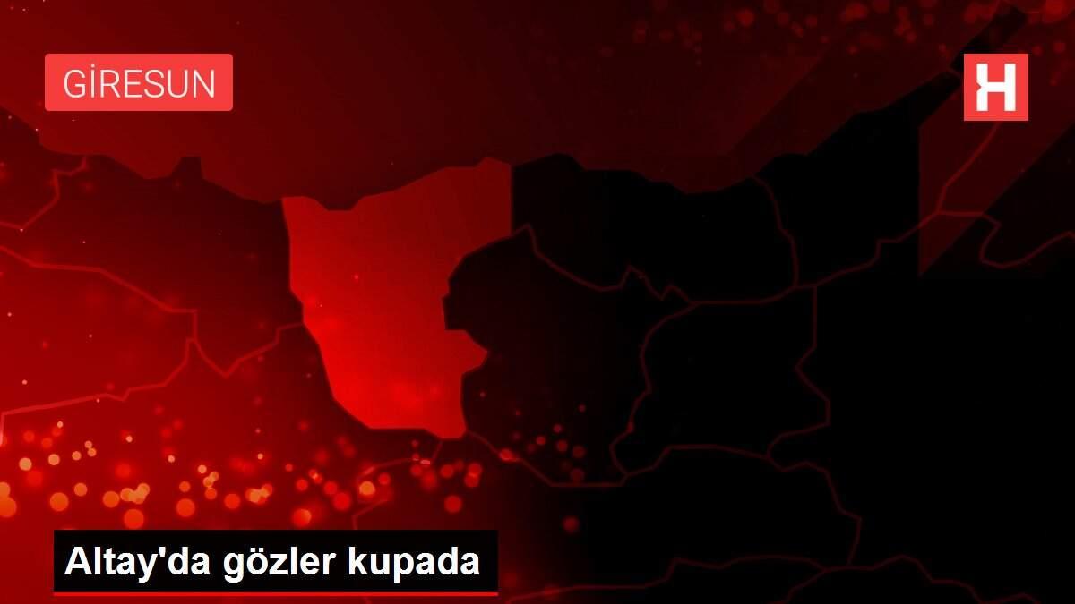 Altay'da gözler kupada