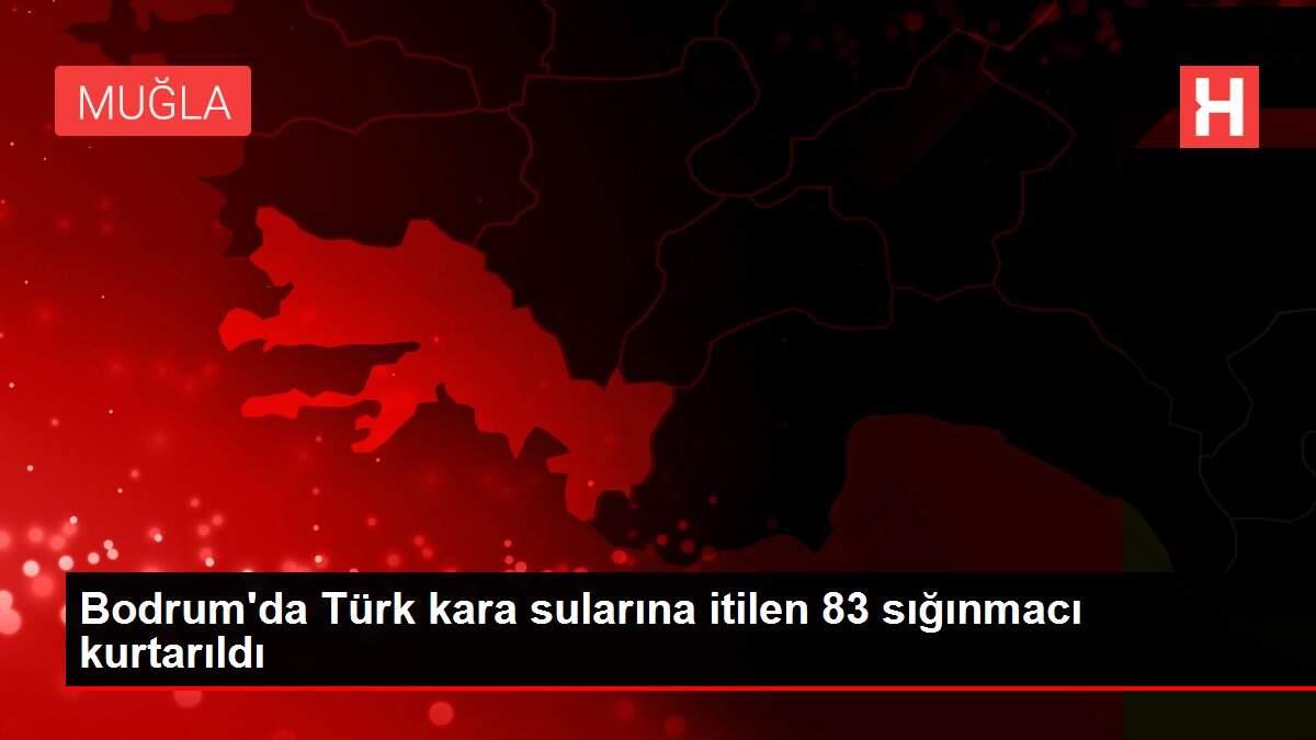 Bodrum'da Türk kara sularına itilen 83 sığınmacı kurtarıldı Bodrum'da Türk kara sularına itilen 83 sığınmacı kurtarıldı