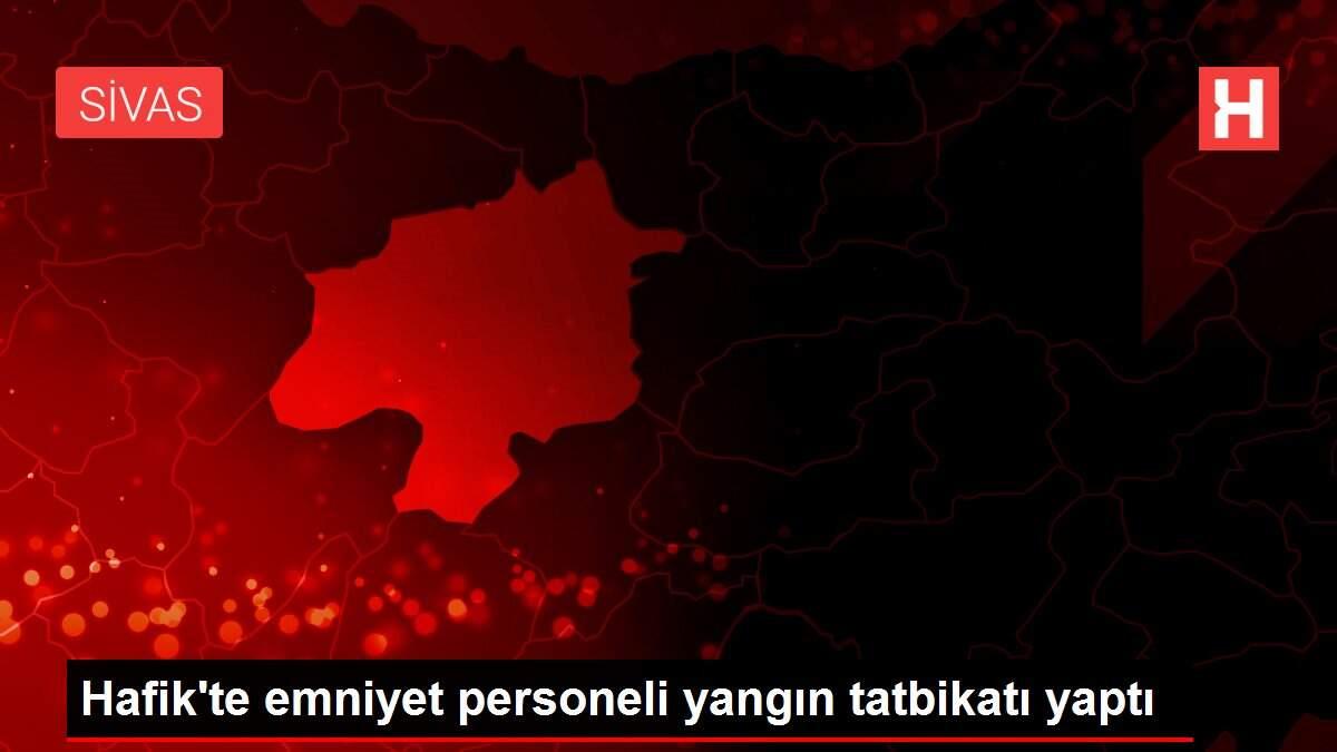 Hafik'te emniyet personeli yangın tatbikatı yaptı