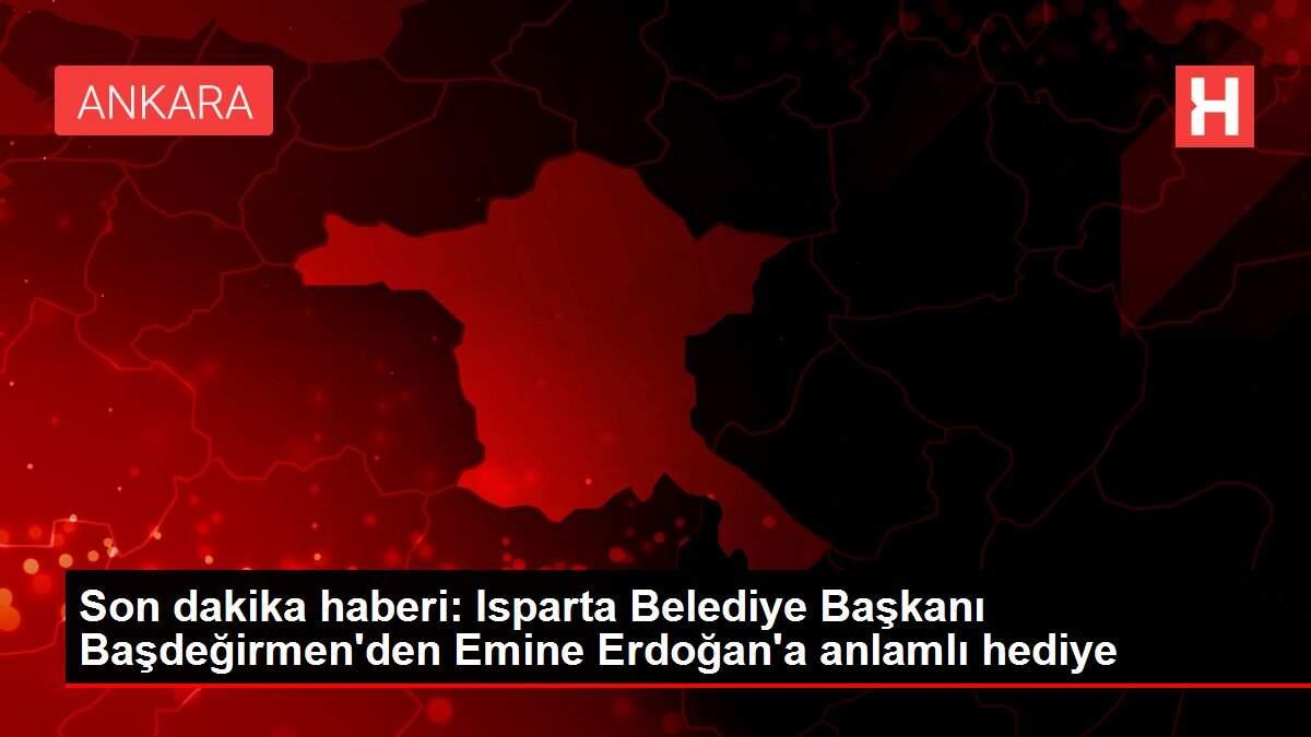 Son dakika haberi: Isparta Belediye Başkanı Başdeğirmen'den Emine Erdoğan'a anlamlı hediye