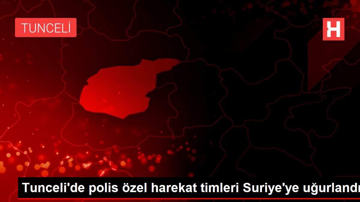 Son dakika haberleri! Tunceli'de polis özel harekat timleri Suriye'ye uğurlandı Son dakika haberleri! Tunceli'de polis özel harekat timleri Suriye'ye uğurlandı