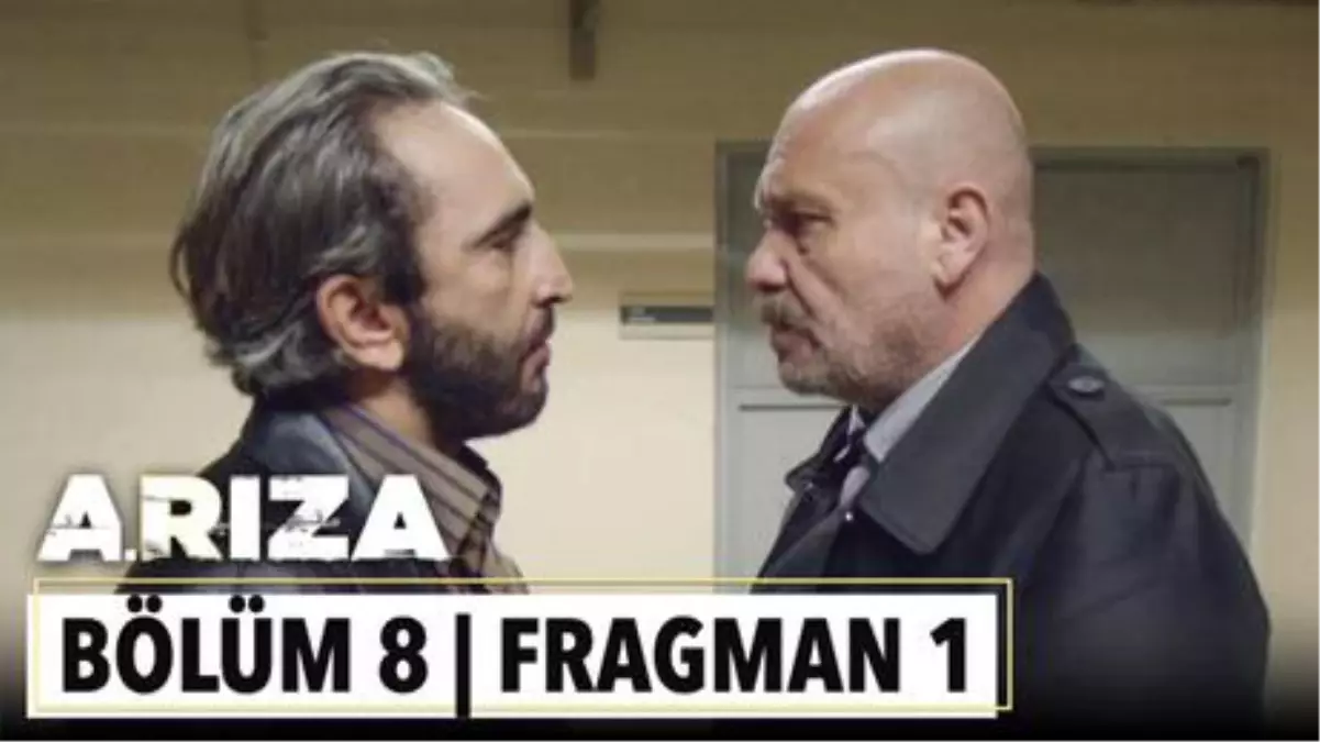 Arıza 8. Bölüm 1. Fragman