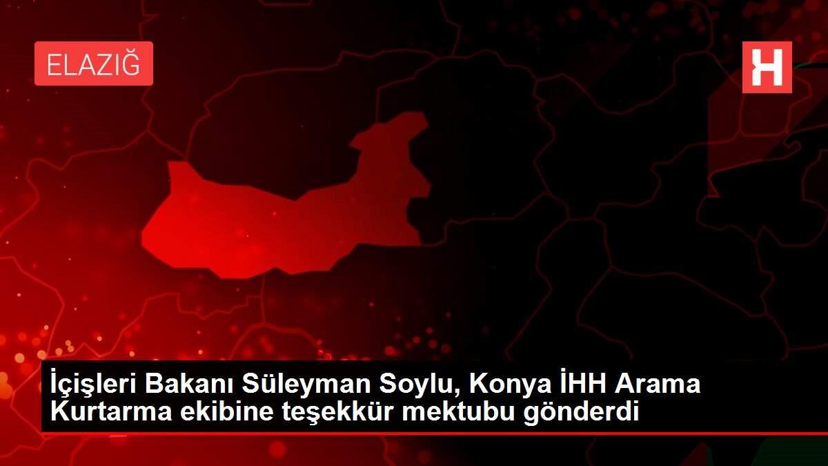 Son dakika: İçişleri Bakanı Süleyman Soylu, Konya İHH Arama Kurtarma ekibine teşekkür mektubu gönderdi Son dakika: İçişleri Bakanı Süleyman Soylu, Konya İHH Arama Kurtarma ekibine teşekkür mektubu gönderdi