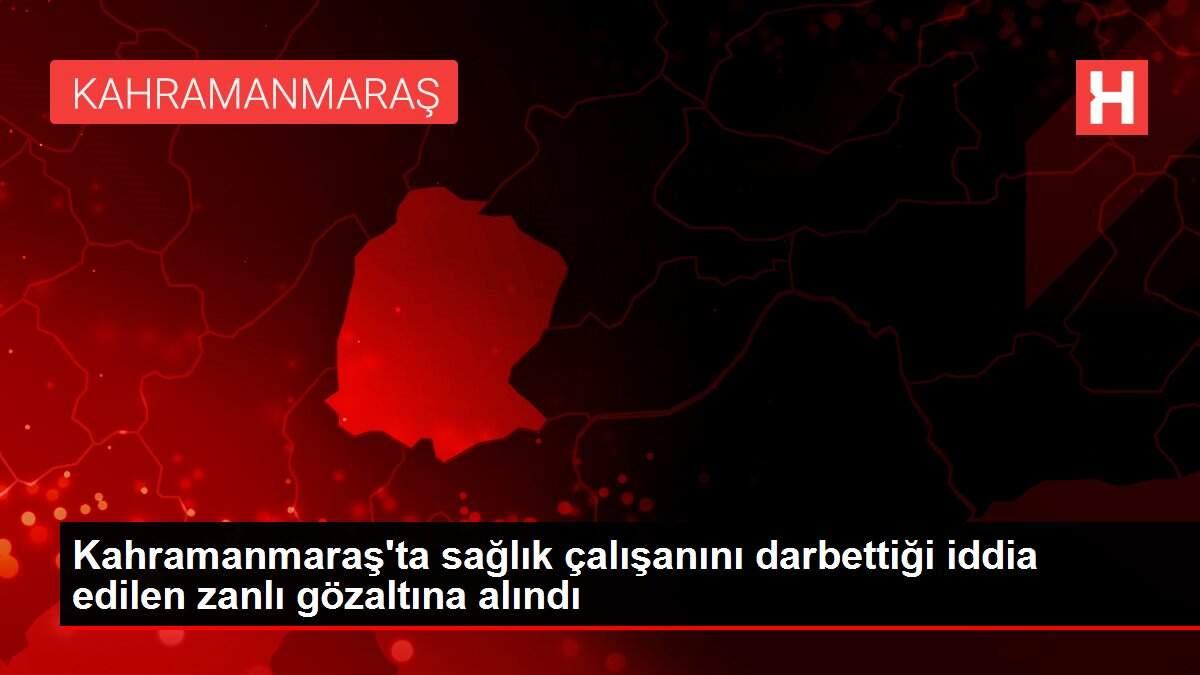 Kahramanmaraş'ta sağlık çalışanını darbettiği iddia edilen zanlı gözaltına alındı Kahramanmaraş'ta sağlık çalışanını darbettiği iddia edilen zanlı gözaltına alındı