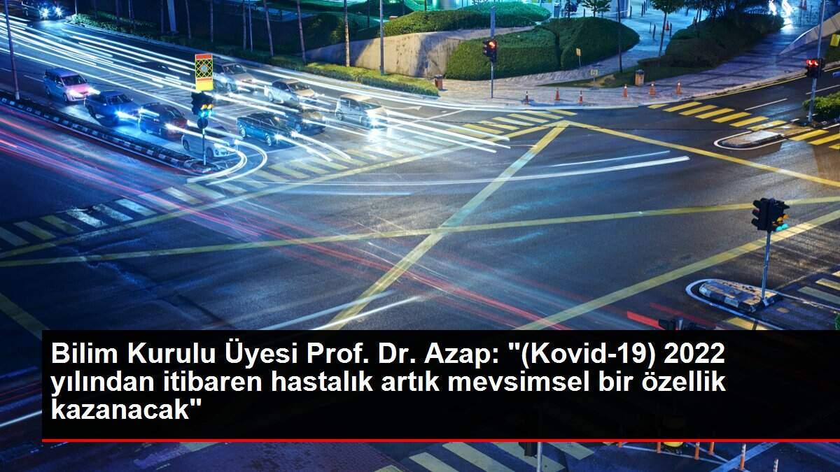 Son dakika haberleri! Bilim Kurulu Üyesi Prof. Dr. Azap: Son dakika haberleri! Bilim Kurulu Üyesi Prof. Dr. Azap: