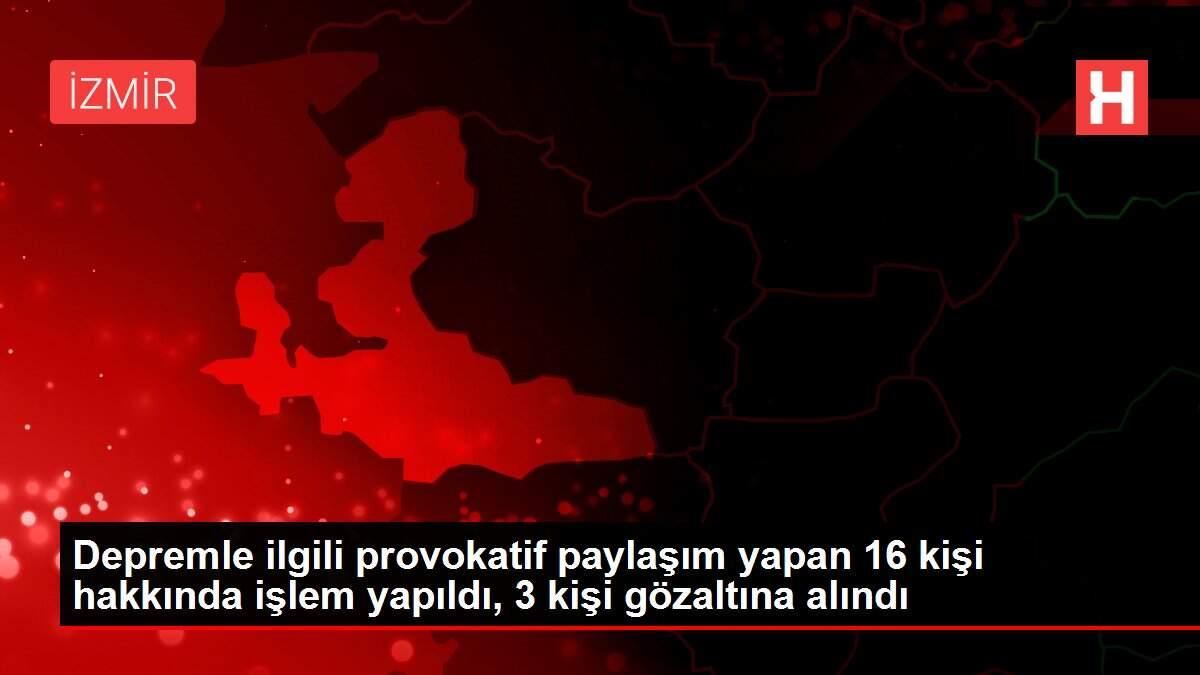 Son dakika gündem: Depremle ilgili provokatif paylaşım yapan 16 kişi hakkında işlem yapıldı, 3 kişi gözaltına alındı Son dakika gündem: Depremle ilgili provokatif paylaşım yapan 16 kişi hakkında işlem yapıldı, 3 kişi gözaltına alındı