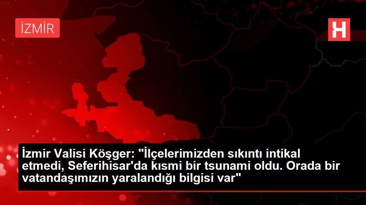İzmir Valisi Köşger: İzmir Valisi Köşger: