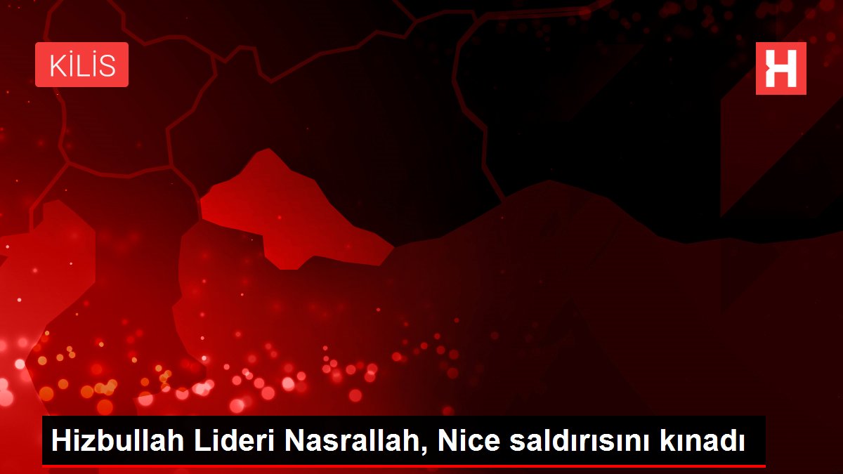 Hizbullah Lideri Nasrallah, Nice saldırısını kınadı
