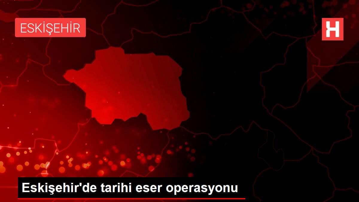 Eskişehir'de tarihi eser operasyonu Eskişehir'de tarihi eser operasyonu